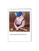 Notecard: How Much Wood Would Pork Chop Chop
