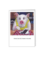 Notecard: Once in Your Gut, Forever on Your Butt